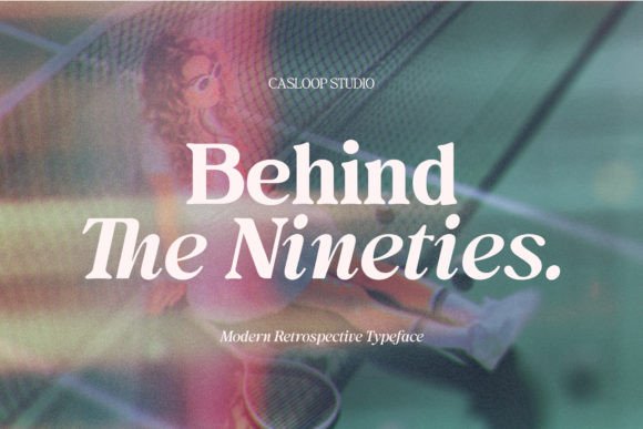 Behind the Nineties: A Serif Font with Timeless Appeal